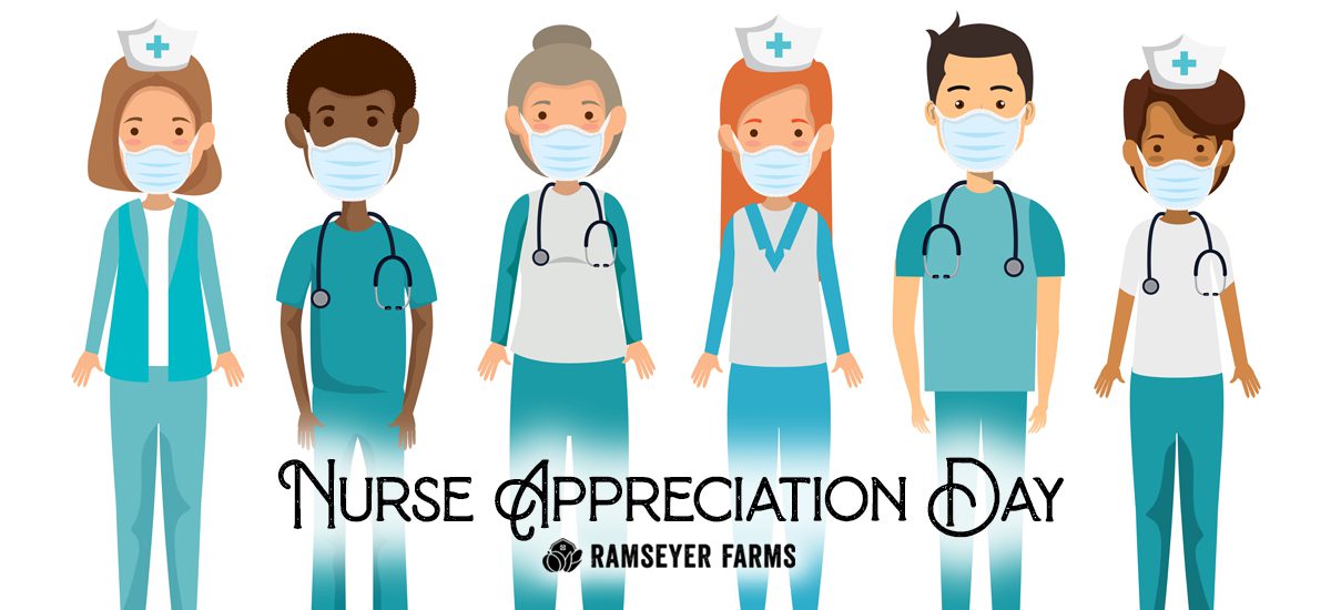 Nurse Appreciation Day Ramseyer Farms